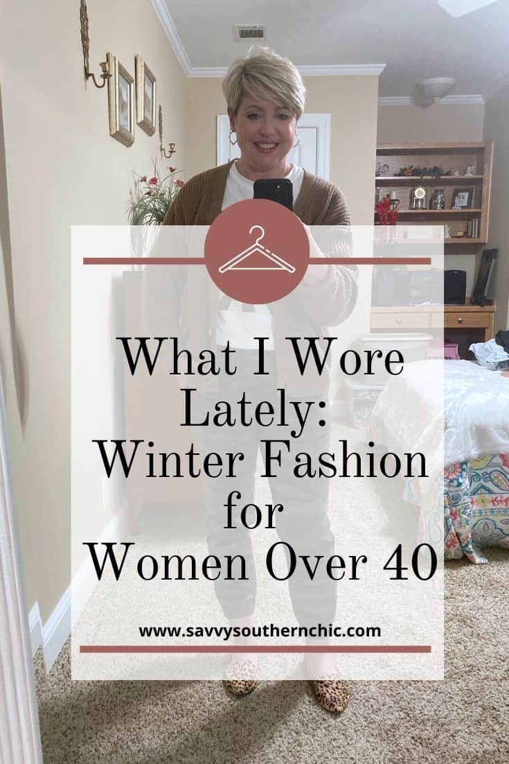 What I Wore Lately, Winter Fashion for Women Over 40