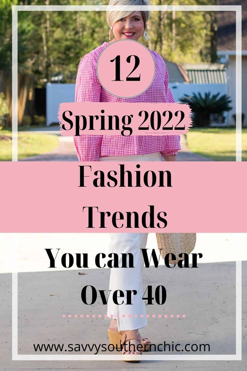 spring fashion trends to wear over 40