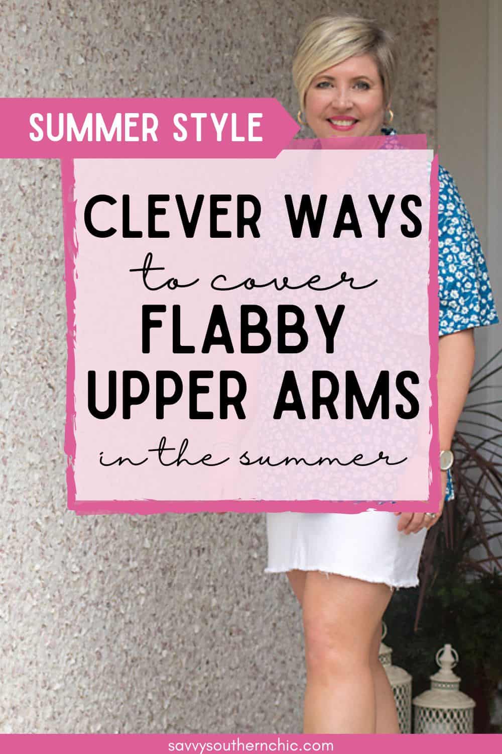 clever ways to cover big or flabby upper arms in the summer