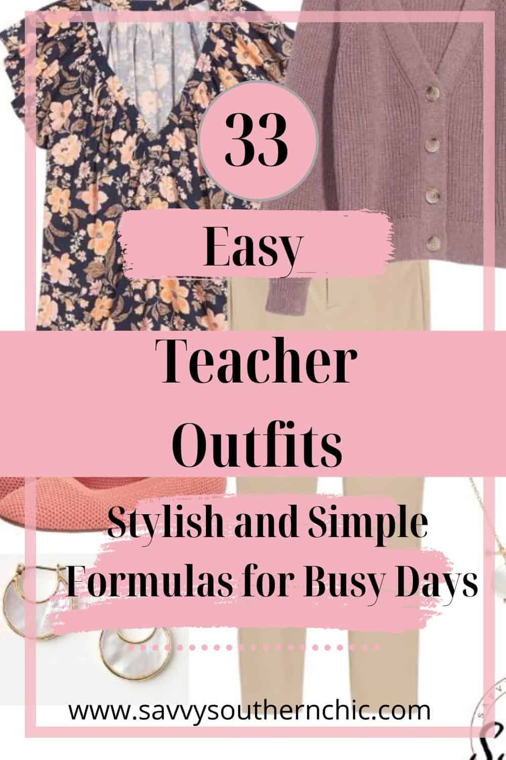 33 Stylish Teacher Outfits  (That Make Getting Dressed A Breeze)