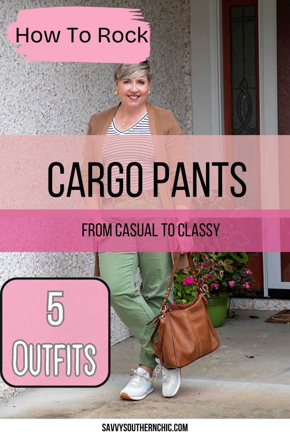 Stylish Ways to Wear Cargo Pants: 5 Outfit Ideas - Savvy Southern Chic